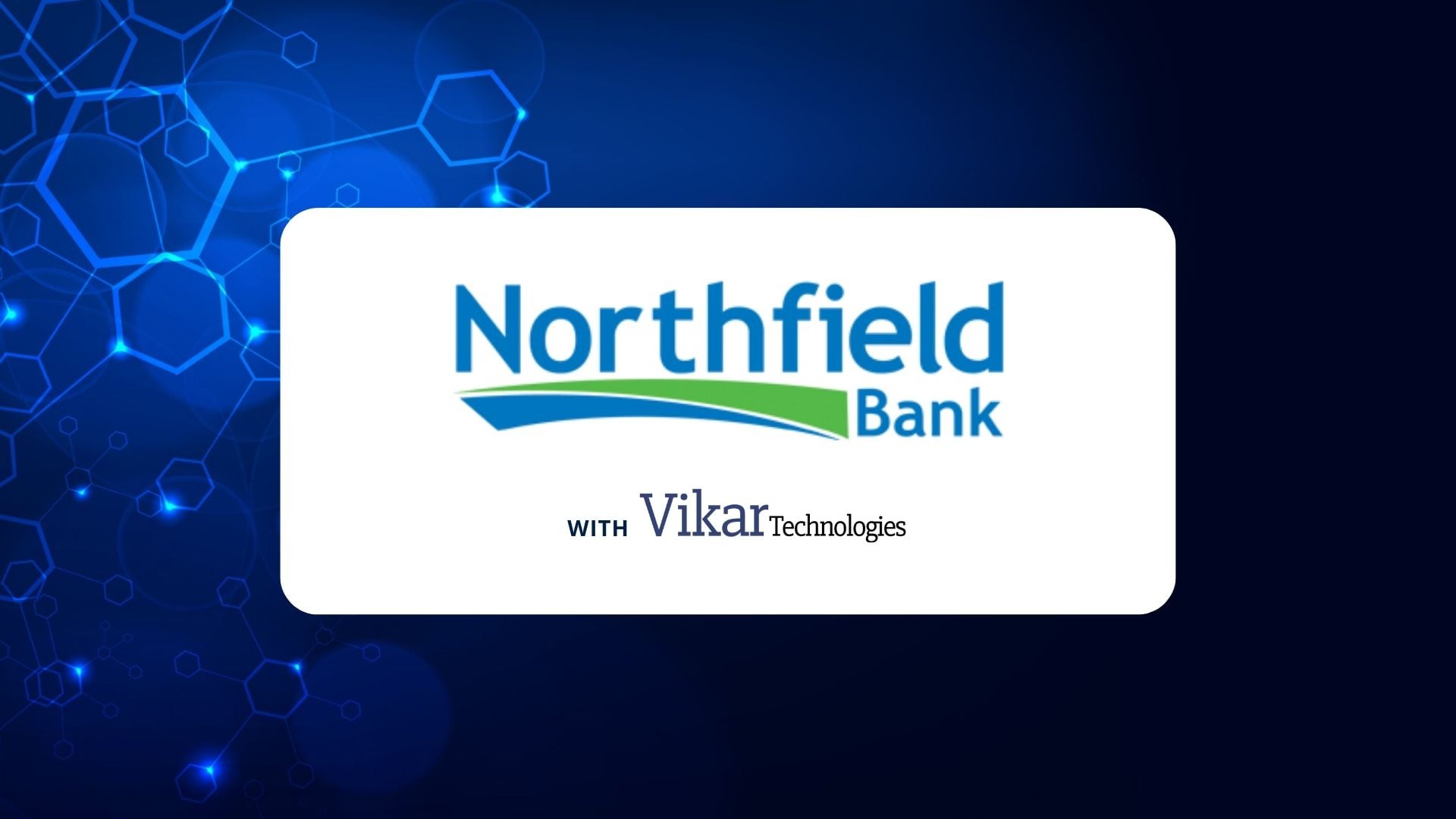 Northfield Bank Partners with Vikar Technologies to Digitally Transform Their Commercial Loan Origination, Underwriting and Review Processes